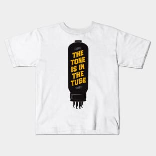 The tone is in the tube Kids T-Shirt